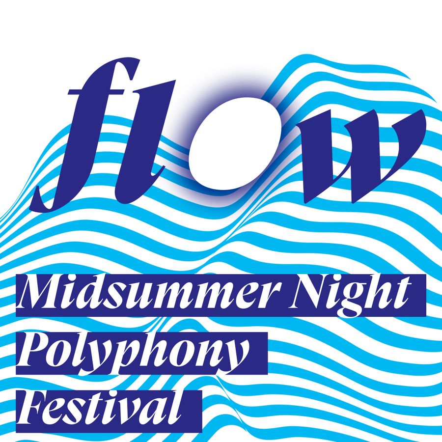 FLOW Midsummer Night Polyphony Festival